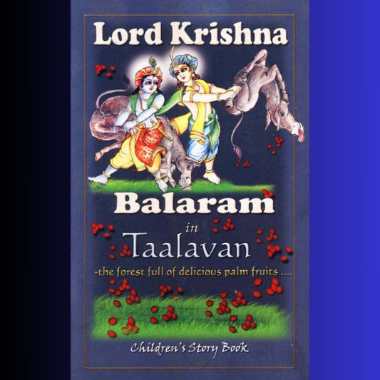 Krishna and Balarama Pastimes in Talavan (Children's Story Book) Pastimes in Talavan Forest