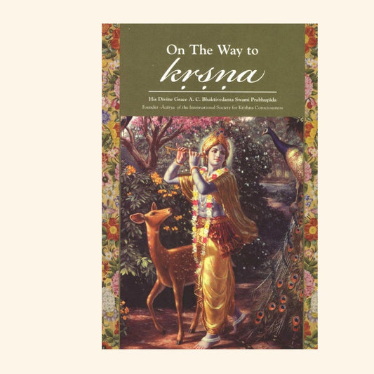 On The Way To Krishna- By His Divine Grace A.C. Bhaktivedanta Swami Prabhupada (Paperback)