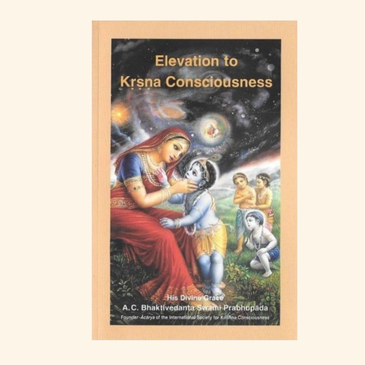 Elevation to Krishna Consciousness- By His Divine Grace A.C. Bhaktivedanta Swami Prabhupada (Paperback)