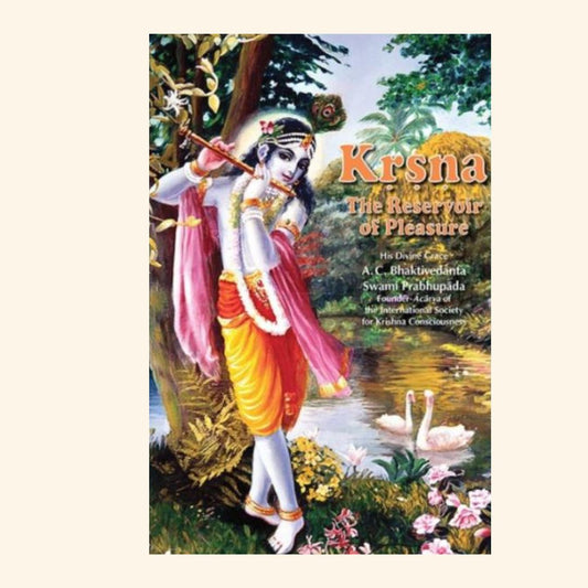 Krishna The Reservoir of Pleasure- By His Divine Grace A.C. Bhaktivedanta Swami Prabhupada (Paperback)