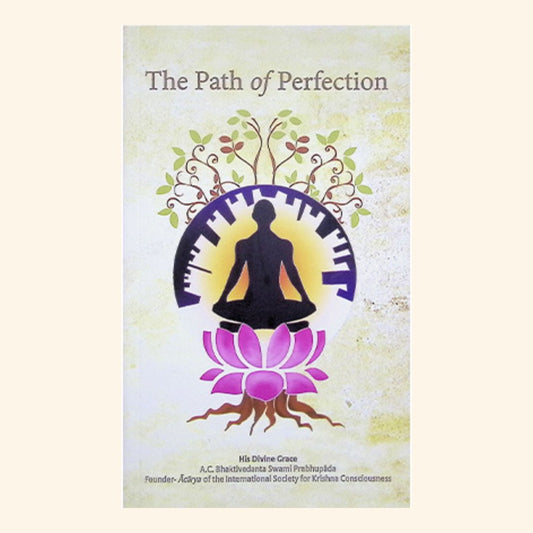 The Path of Perfection - By His Divine Grace A.C. Bhaktivedanta Swami Prabhupada (Paperback)