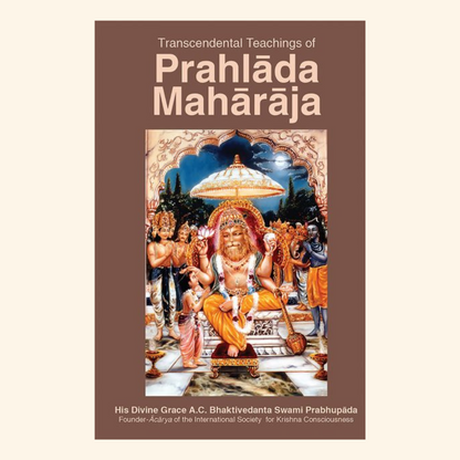 प्रह्लाद महाराज की दिव्य शिक्षाएँ - उनकी दिव्य कृपा से ए.सी. भक्तिवेदांत स्वामी प्रभुपाद (पेपरबैक)