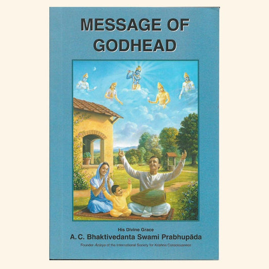 Message of Godhead - By His Divine Grace A.C. Bhaktivedanta Swami Prabhupada (Paperback)