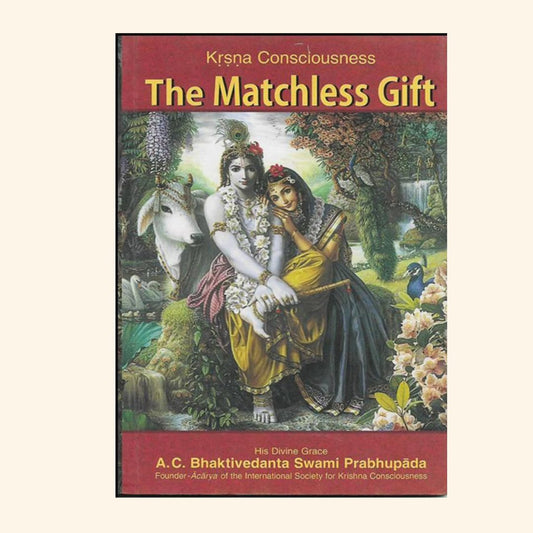 Krsna Consciousness The Matchless Gift- By His Divine Grace A.C. Bhaktivedanta Swami Prabhupada (Paperback)